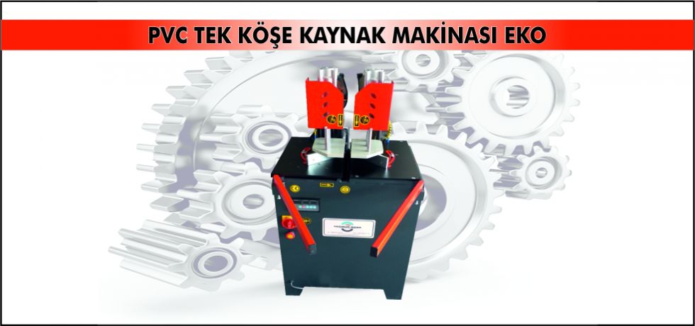 PVC TEK KÖŞE KAYNAK MAKİNASI EKO 